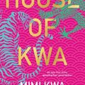 Cover Art for 9780733343520, House of Kwa by Mimi Kwa