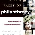 Cover Art for 9780787960575, The Seven Faces of Philanthropy: A New Approach to Cultivating Major Donors by Russ Alan Prince