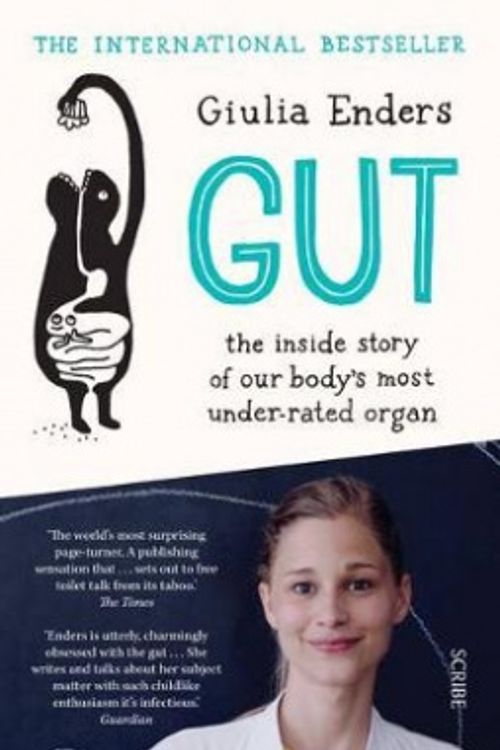 Cover Art for 9781925228502, Gut: The Inside Story of Our Body's Most Under-Rated Organ by Giulia Enders