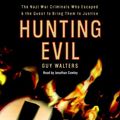 Cover Art for 9780307715531, Hunting Evil by Guy Walters