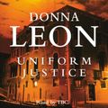 Cover Art for 9781856865142, Uniform Justice: (Brunetti 12) by Donna Leon