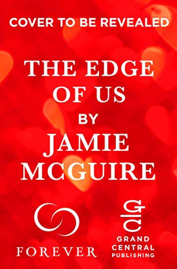 Cover Art for 9781538730072, The Edge of Us (Crash and Burn) by Jamie McGuire