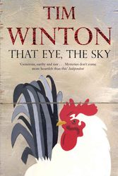 Cover Art for 9780330528016, That Eye, the Sky by Tim Winton