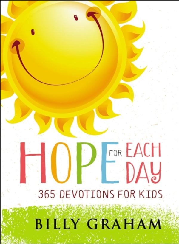 Cover Art for 9780718086176, Hope for Each Day365 Devotions for Kids by Billy Graham