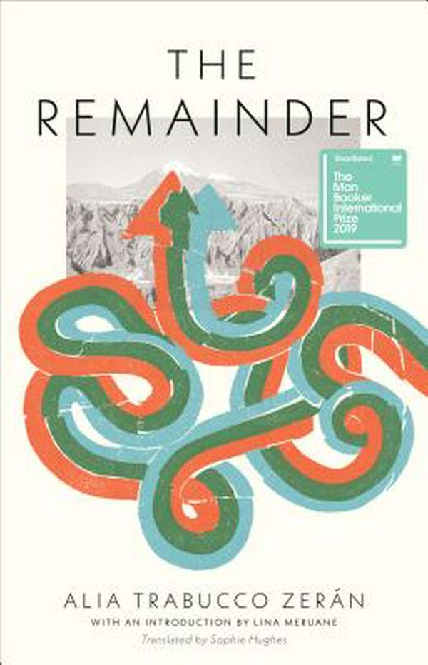 Cover Art for 9781566895507, The Remainder by Trabucco Zerán, Alia