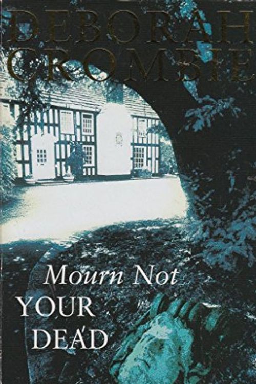 Cover Art for 9780330474856, Mourn Not Your Dead by Deborah Crombie