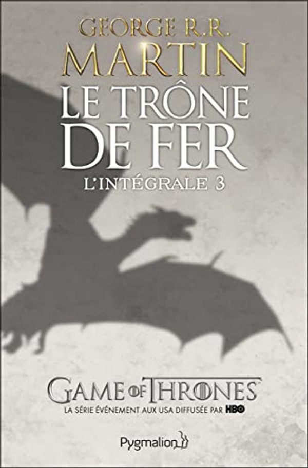 Cover Art for 9782756408408, Le Trône de fer l'Intégrale (A game of Thrones), Tome 3 : by George R.r. Martin