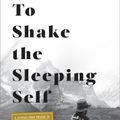 Cover Art for 9781524761387, To Shake the Sleeping Self by Jedidiah Jenkins