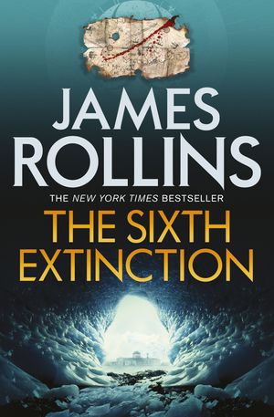 Cover Art for 9781409113959, The Sixth Extinction by James Rollins
