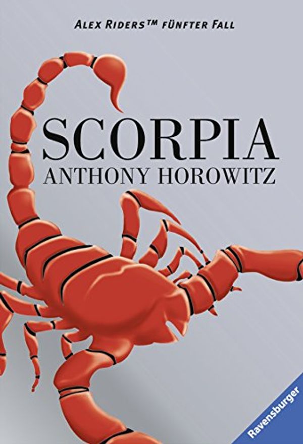Cover Art for 9783473543656, Alex Rider 5: Scorpia: Alex Riders fünfter Fall by Anthony Horowitz, Werner Schmitz