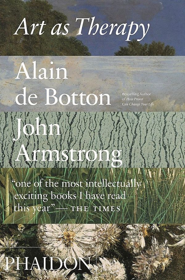 Cover Art for 9780714872780, Art as Therapy by Alain Botton, John Armstrong