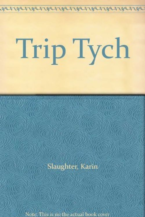 Cover Art for B009NO2OA8, Trip Tych by Karin Slaughter