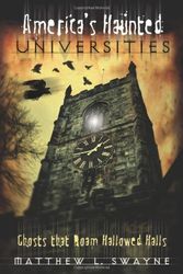 Cover Art for 9780738730806, America's Haunted Universities by Matthew L. Swayne