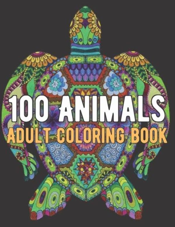 Cover Art for 9798749235388, 100 Animals Coloring Book: An Adult Coloring Book with Lions, Elephants, Owls, Horses, Dogs, Cats, and Many More! by Thompson, Christina