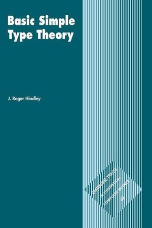 Cover Art for 9780521054225, Basic Simple Type Theory by J. Roger Hindley