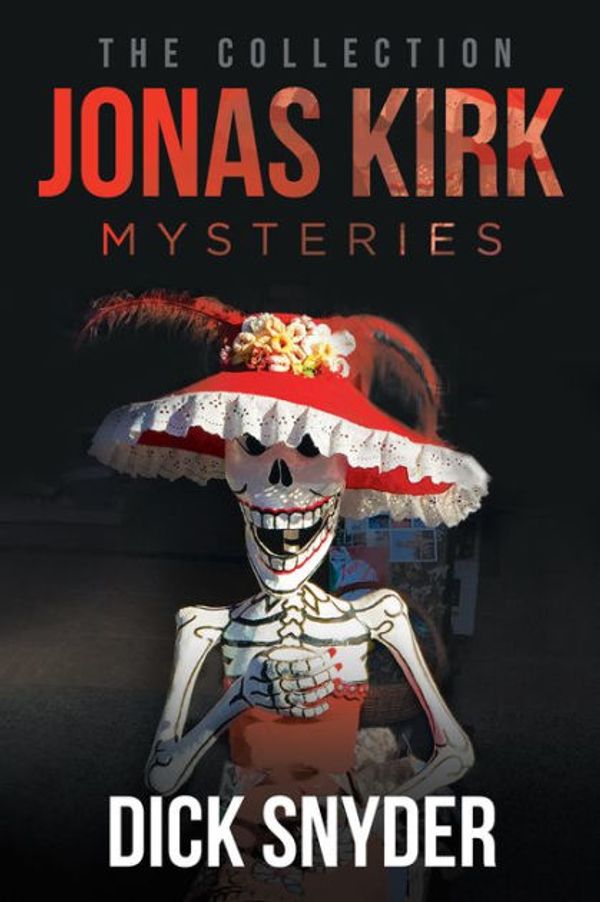 Cover Art for 9781524683856, Jonas Kirk MysteriesThe Collection by Dick Snyder