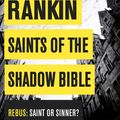 Cover Art for 9781409144762, Saints of the Shadow Bible by Ian Rankin