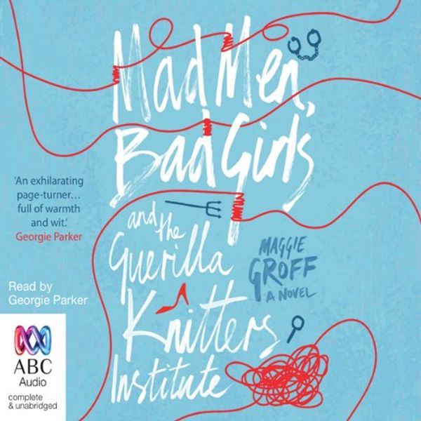 Cover Art for B00NPBPAAG, Mad Men, Bad Girls and the Guerilla Knitters Institute by Maggie Groff