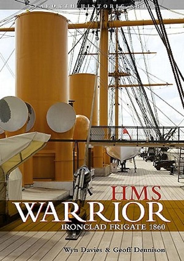 Cover Art for 9781848320956, HMS Warrior - Ironclad by Wynford Davies