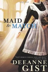 Cover Art for 9780764208065, Maid to Match by Deeanne Gist