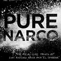 Cover Art for B084WM66ZN, Pure Narco by Jesse Fink, Luis Navia