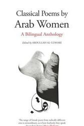 Cover Art for 9780863560477, Classical Poems By Arab Women by Abdullah al-Udhari