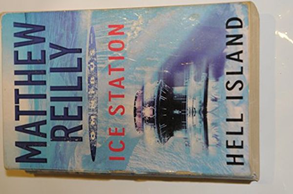 Cover Art for 9780330452311, Ice Station/Hell Island by Matthew Reilly