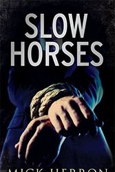 Cover Art for 9781849013109, Slow Horses by Mick Herron