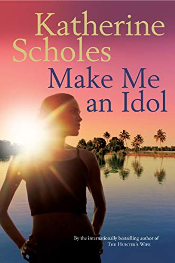 Cover Art for B006O99SH2, Make Me an Idol by Katherine Scholes
