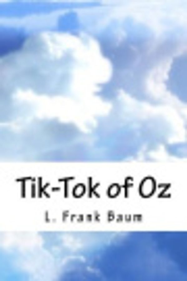 Cover Art for 9781717002631, Tik-Tok of Oz by L. Frank Baum