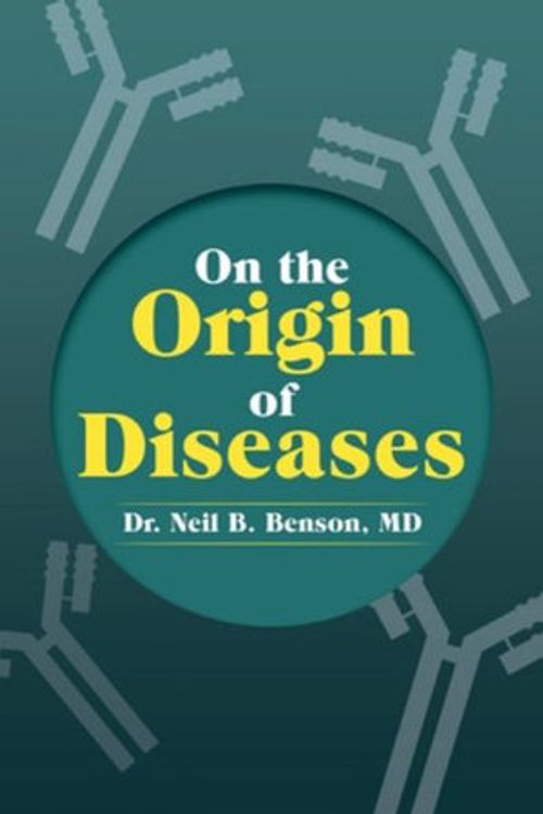 Cover Art for 9781684715961, On the Origin of Diseases by Benson MD, Dr. Neil B.