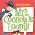 Cover Art for 9780061778629, My Weird School #7: Mrs. Cooney Is Loony! by Dan Gutman, Jim Paillot