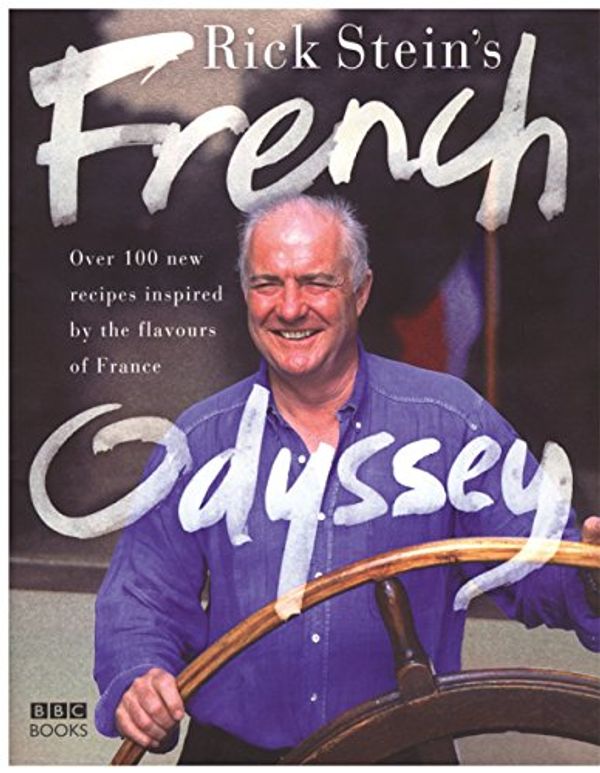 Cover Art for B011T7AK1G, Rick Stein's French Odyssey by Rick Stein (5-Sep-2005) Hardcover by Rick Stein