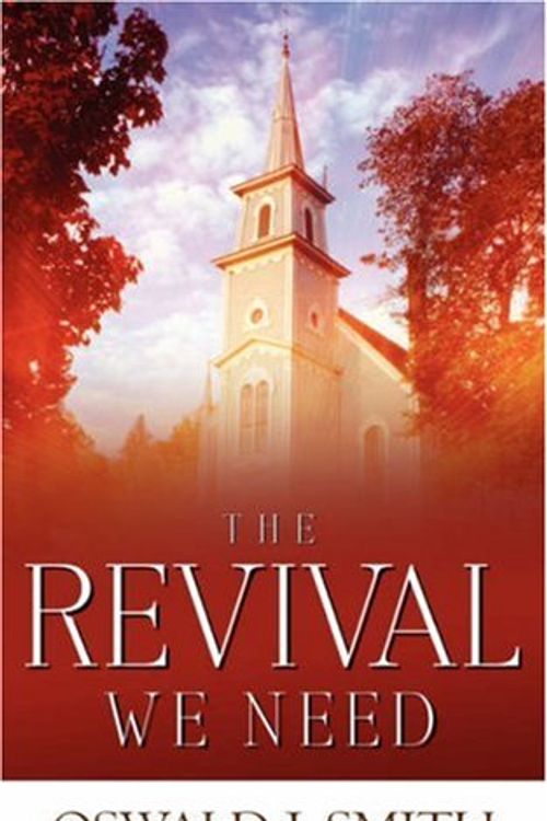 Cover Art for 9781591604440, The Revival We Need by Oswald Jeffrey Smith