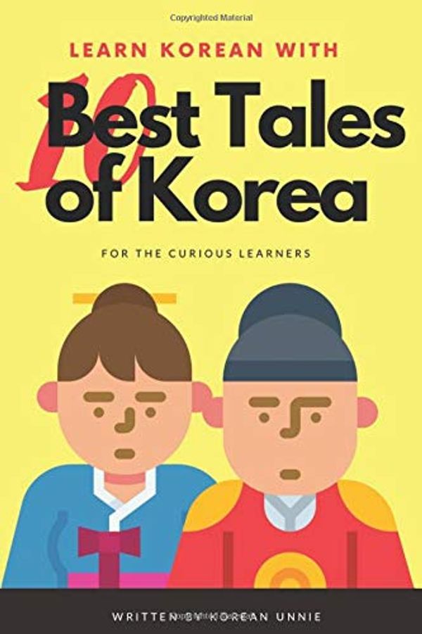 Cover Art for 9798601068307, Learn Korean with 10 Best Tales of Korea (Learn Korean with  Top 10 Best Tales of Korea) by Korean Unnie