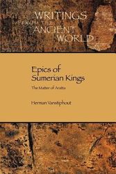 Cover Art for 9781589830837, Epics of Sumerian Kings by H. L. j. Vanstiphout, Herman L. j. Vanstiphout, Hlj Vanstiphout