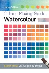 Cover Art for 9781782210542, Colour Mixing Guide: Watercolour (Colour Mixing Guides) by Julie Collins