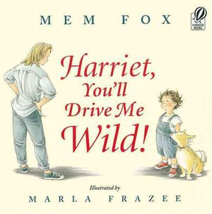 Cover Art for 9780613598972, Harriet, You'll Drive Me Wild by Mem Fox