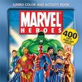 Cover Art for 9780696226595, Marvel Heroes Jumbo Color & Activity Book by Marvel