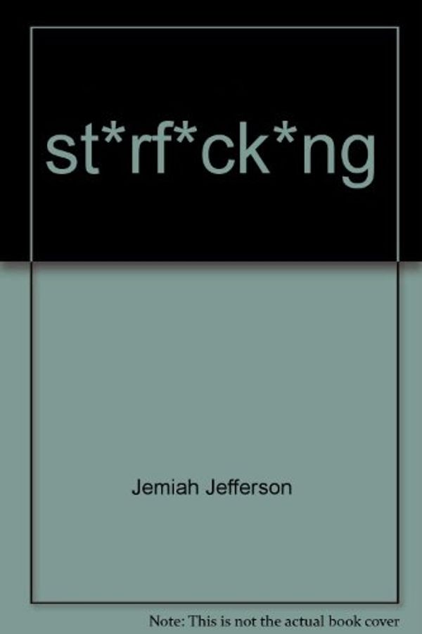 Cover Art for 9781892061096, St-rf-ck-ng by Jemiah Jefferson