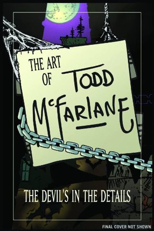 Cover Art for 9781607062332, The Art of Todd McFarlane by Todd McFarlane