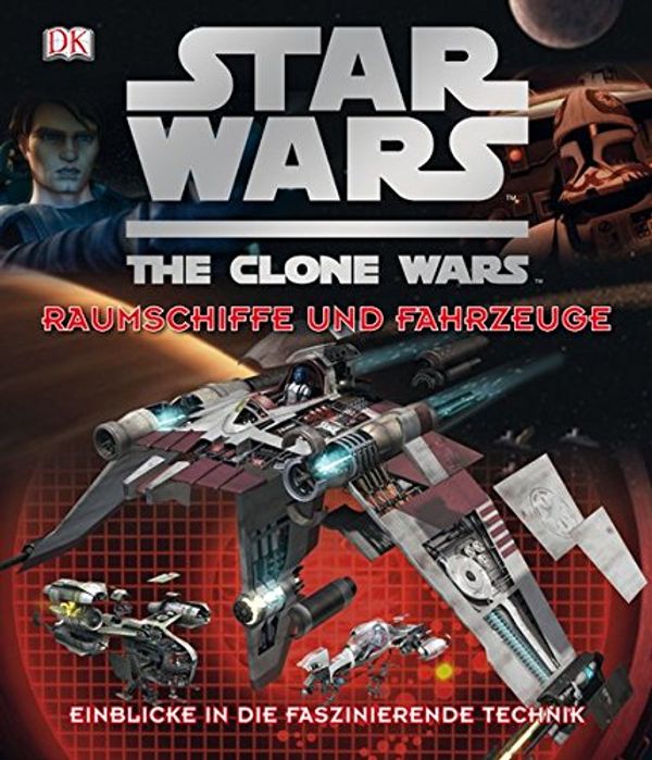 Cover Art for 9783831021345, Star Wars  The Clone Wars - Raumschiffe und Fahrzeuge by Fry, Jason