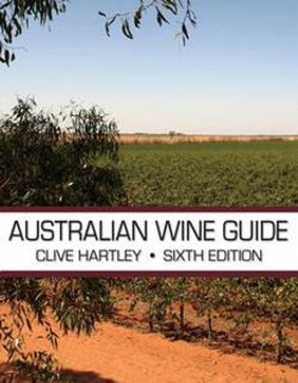 Cover Art for 9780977591268, The Australian Wine Guide by Clive Hartley