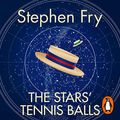 Cover Art for B00O024HNU, The Stars' Tennis Balls by Stephen Fry