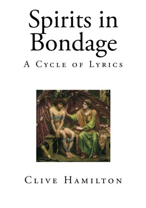Cover Art for 9781515199397, Spirits in BondageA Cycle of Lyrics by Dr Clive Hamilton