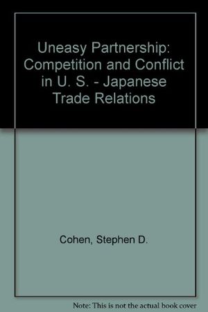 Cover Art for 9780887301230, Uneasy Partnership: Competition and Conflict in U. S. - Japanese Trade Relations by Stephen D. Cohen
