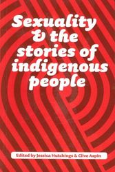 Cover Art for 9781869692773, Sexuality and the Stories of Indigenous People by J. HutchingsC. Aspin