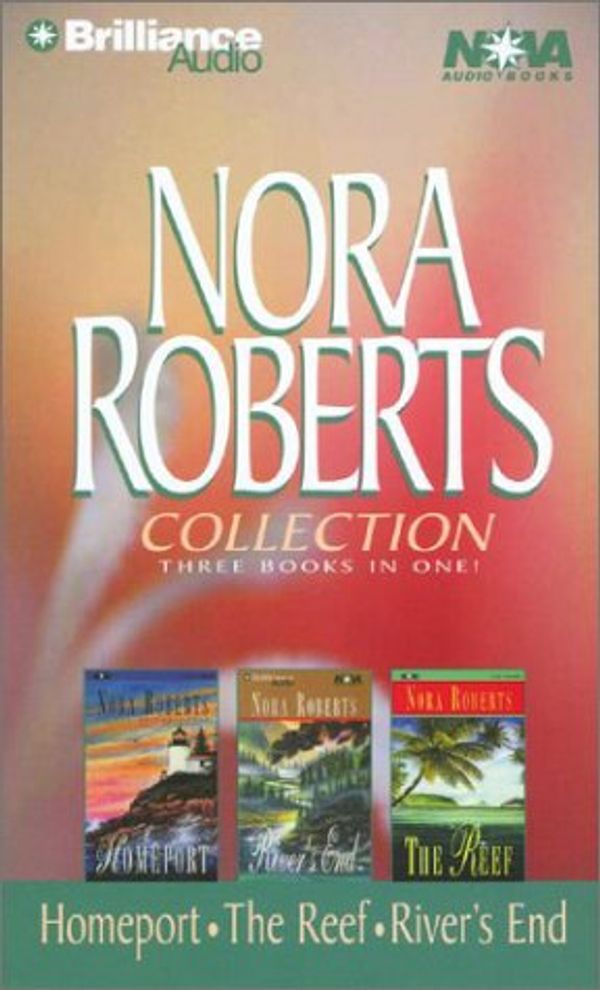 Cover Art for 0755057019955, Nora Roberts Collection 3: Homeport, The Reef, and River's End (Nova Audio Books) by Nora Roberts