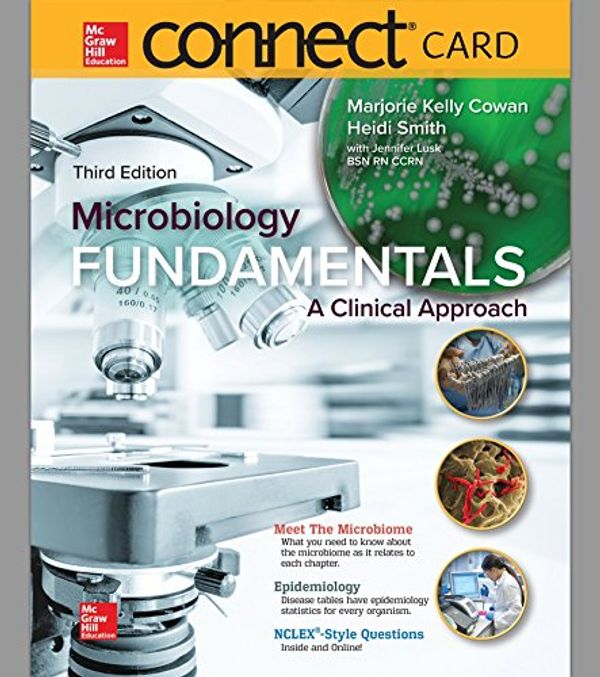 Cover Art for 9781260163520, Connect Access Card for Microbiology Fundamentals: A Clinical Approach by Cowan, Marjorie Kelly, Smith, Heidi