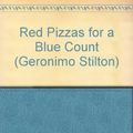 Cover Art for 9781439587539, Red Pizzas for a Blue Count by Geronimo Stilton